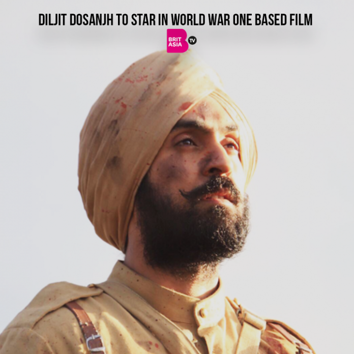 DILJIT DOSANJH TO STAR IN WORLD WAR ONE BASED FILM