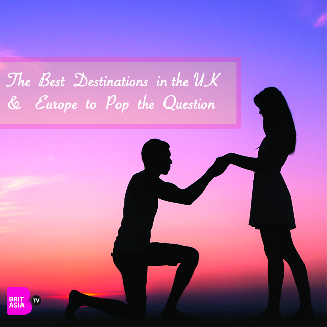 THE BEST DESTINATIONS IN THE UK & EUROPE TO POP THE QUESTION