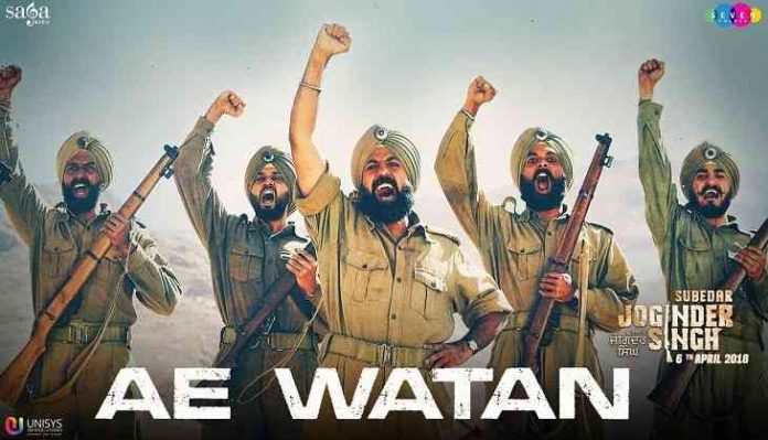 NEW MUSIC RELEASE: AE WATAN FROM THE MOVIE SUBEDAR JOGINDER SINGH
