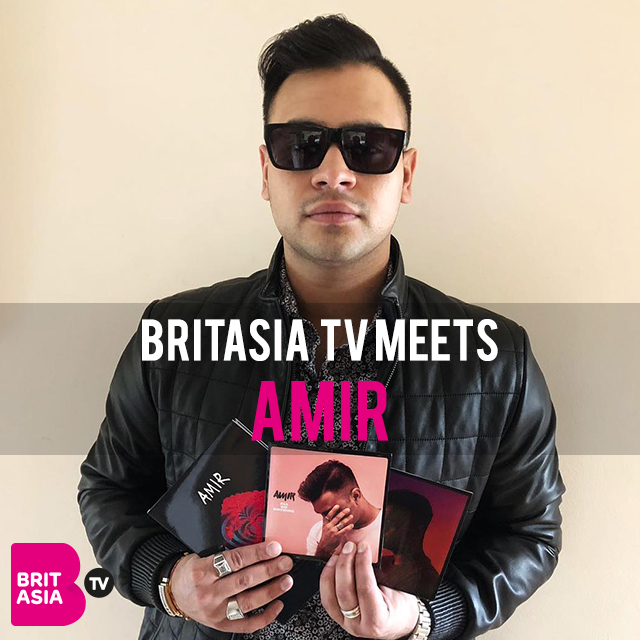 BRITASIA TV MEETS…AMIR
