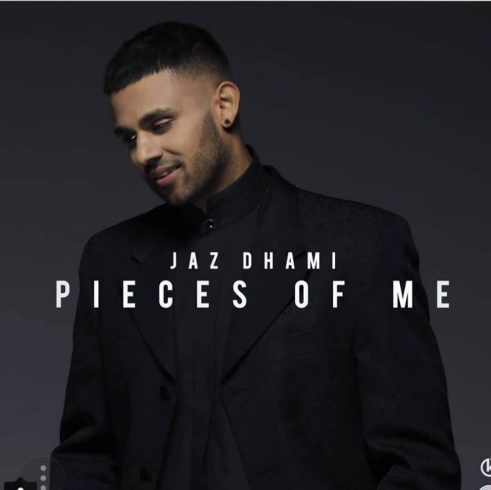 JAZ DHAMI RELEASES A NEW SONG AND DROPS HIS LATEST ALBUM ‘PIECES OF ME’