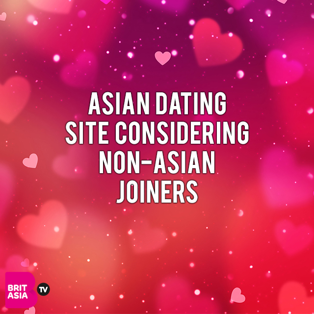 ASIAN DATING SITE CONSIDERING NON-ASIAN JOINERS