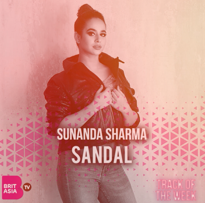 TRACK OF THE WEEK: SUNANDA SHARMA – SANDAL