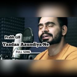 Prabh Gill - Yaadan Aundiya Ne