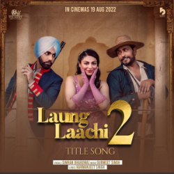 Laung Laachi 2 - Title Song -  Simran Bhardwaj -
